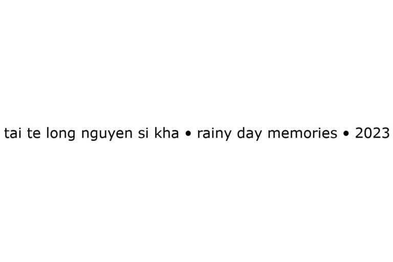 tai te long nguyen si kha rainy day memories 2023