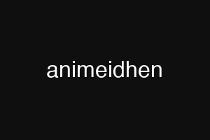 animeidhen