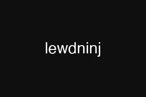 lewdninj