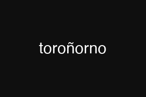 toroñorno