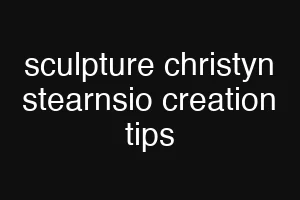 sculpture christyn stearnsio creation tips