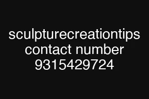 sculpturecreationtips contact number 9315429724